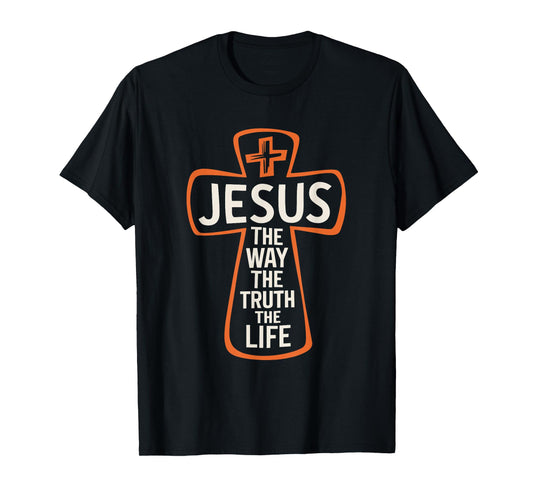 Jesus the Way the Truth, Christian God Christianity T-Shirt