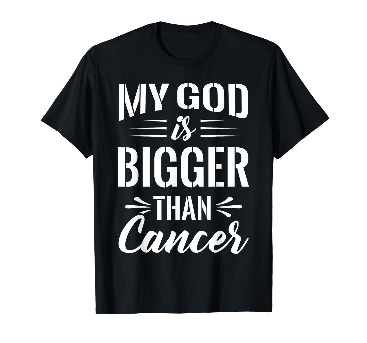 Cancer Treatment Quote Gift My God is Bigger than Cancer T-Shirt