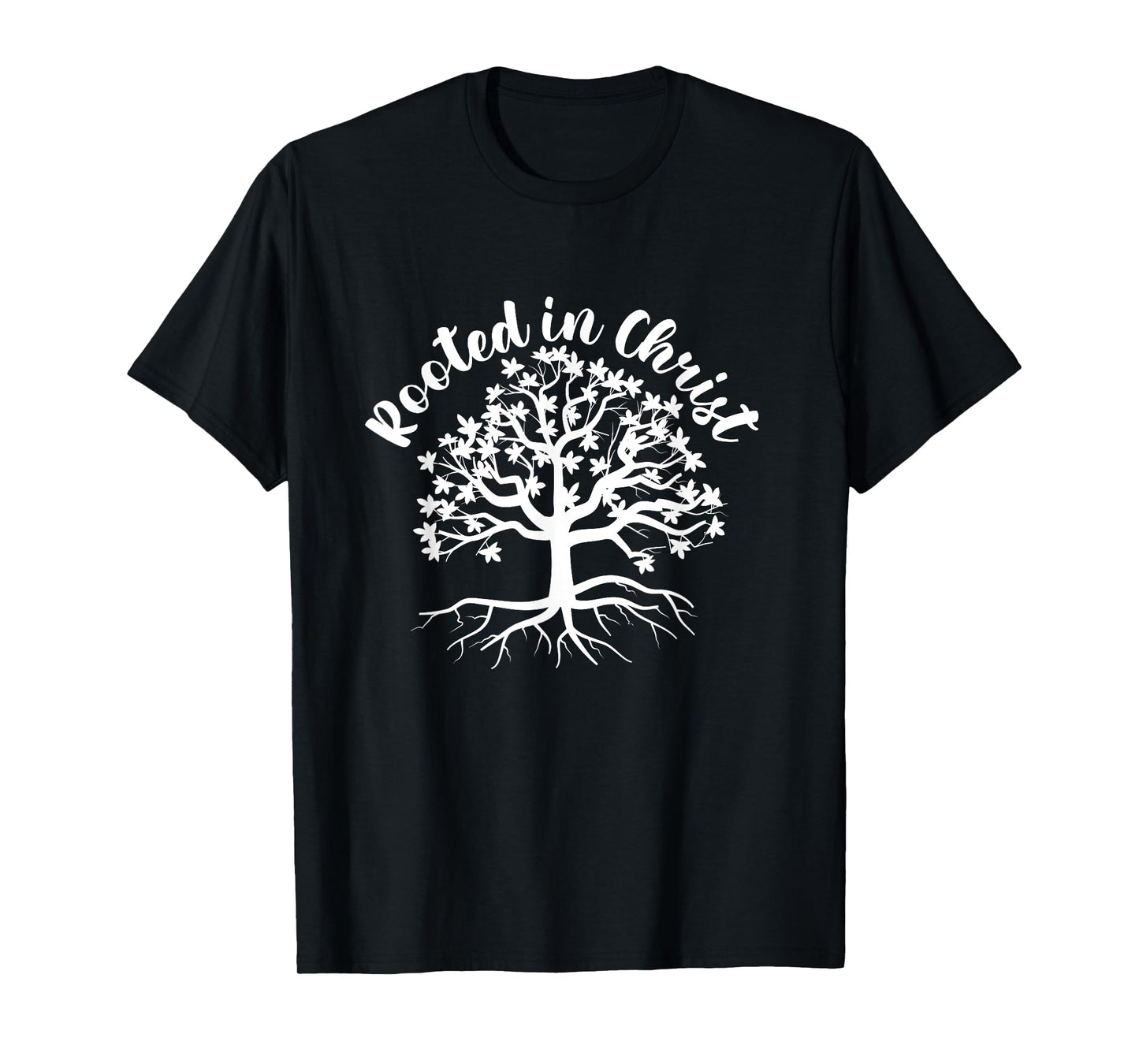 Rooted In Christ Jesus Christ Faith Church Believer God T-Shirt