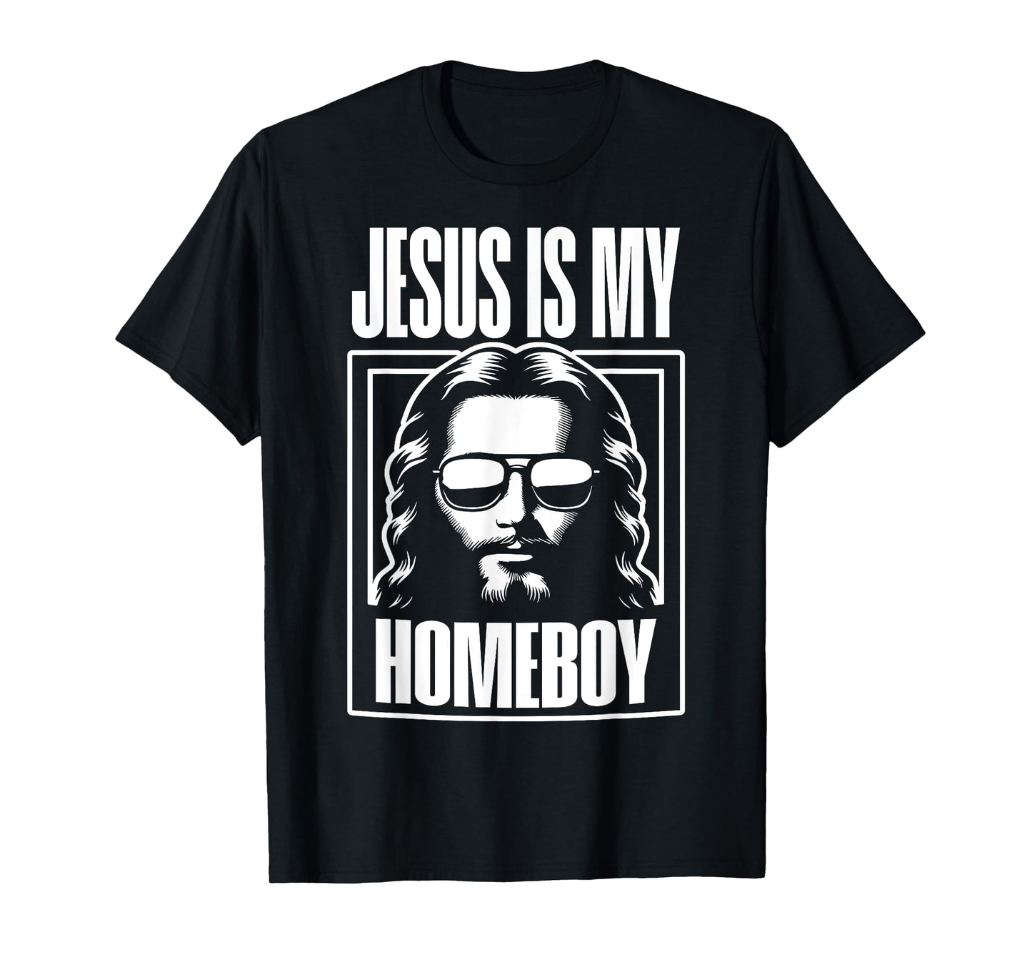 Jesus Is My Homeboy Funny Christian Faith T-Shirt