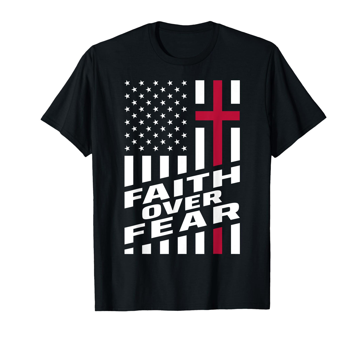 Faith Over Fear Christ Christian Cross US USA American Flag T-Shirt