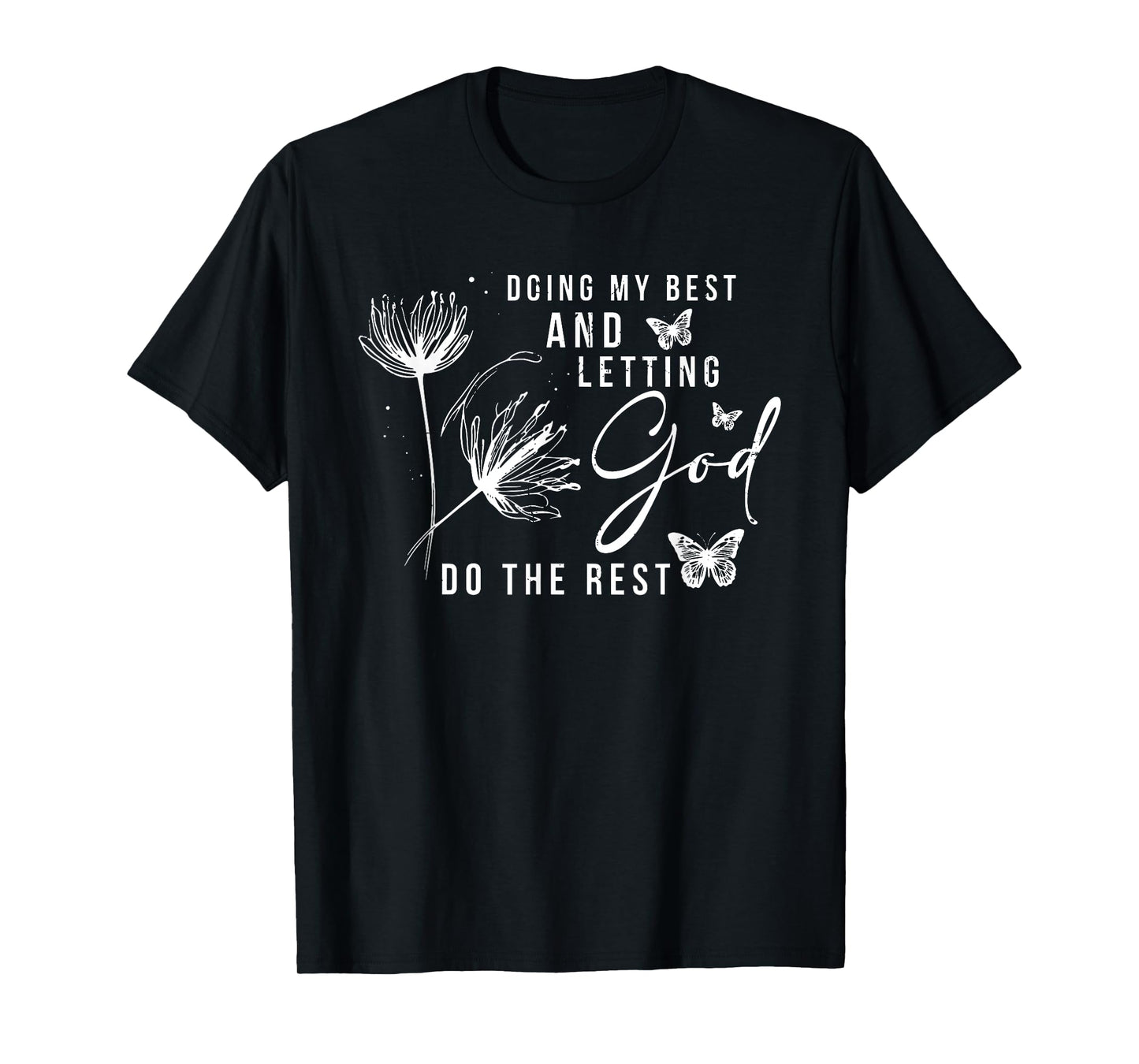 Doing My Best And Letting God Do The Rest, Bible Quote T-Shirt
