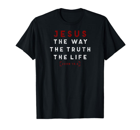 John 14:6 Jesus The Way Truth Life Bible Lover Tee Christian T-Shirt
