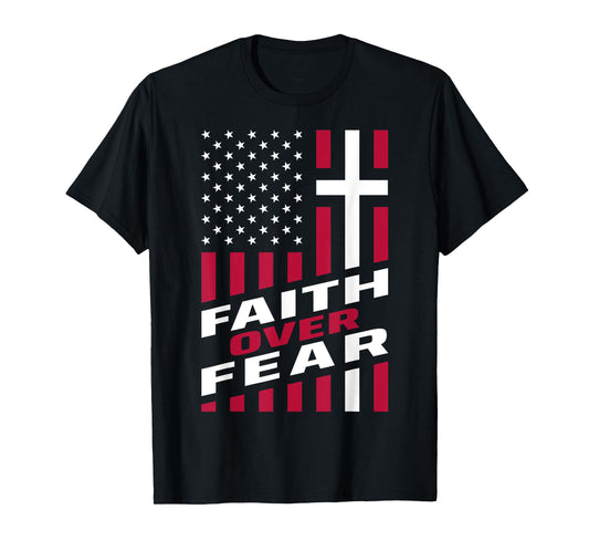 Faith Over Fear Christ Christian Cross US USA American Flag T-Shirt