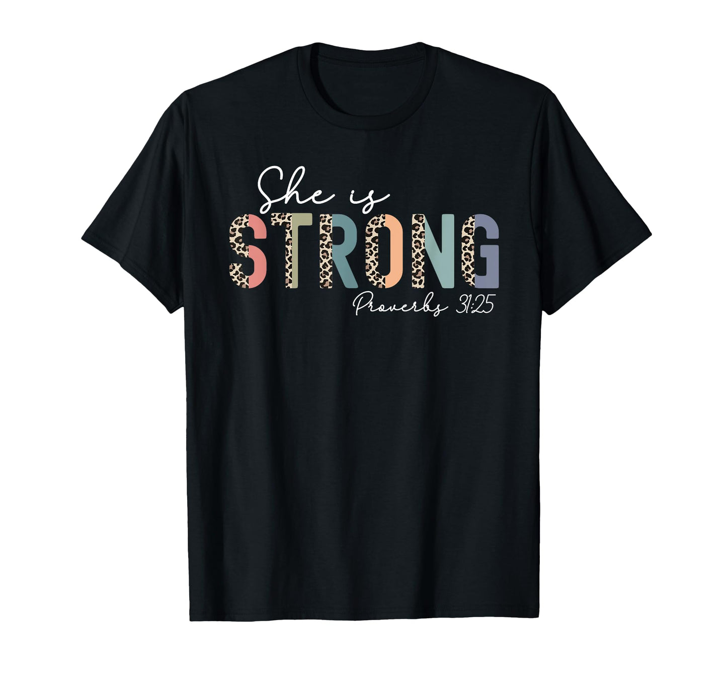 She Is Strong Proverbs 31:25 Bible Verse Christian Woman T-Shirt