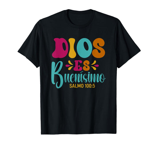 Dios ES Buenísimo – Psalm 100:5 Spanish Bible Verse T-Shirt