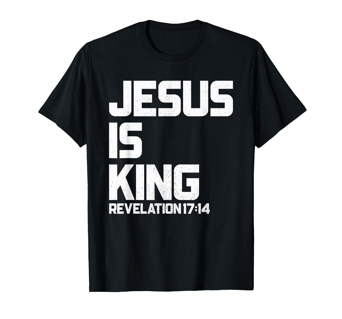 Jesus is King Revelation 17 14 Bible Verse for Men & Women T-Shirt