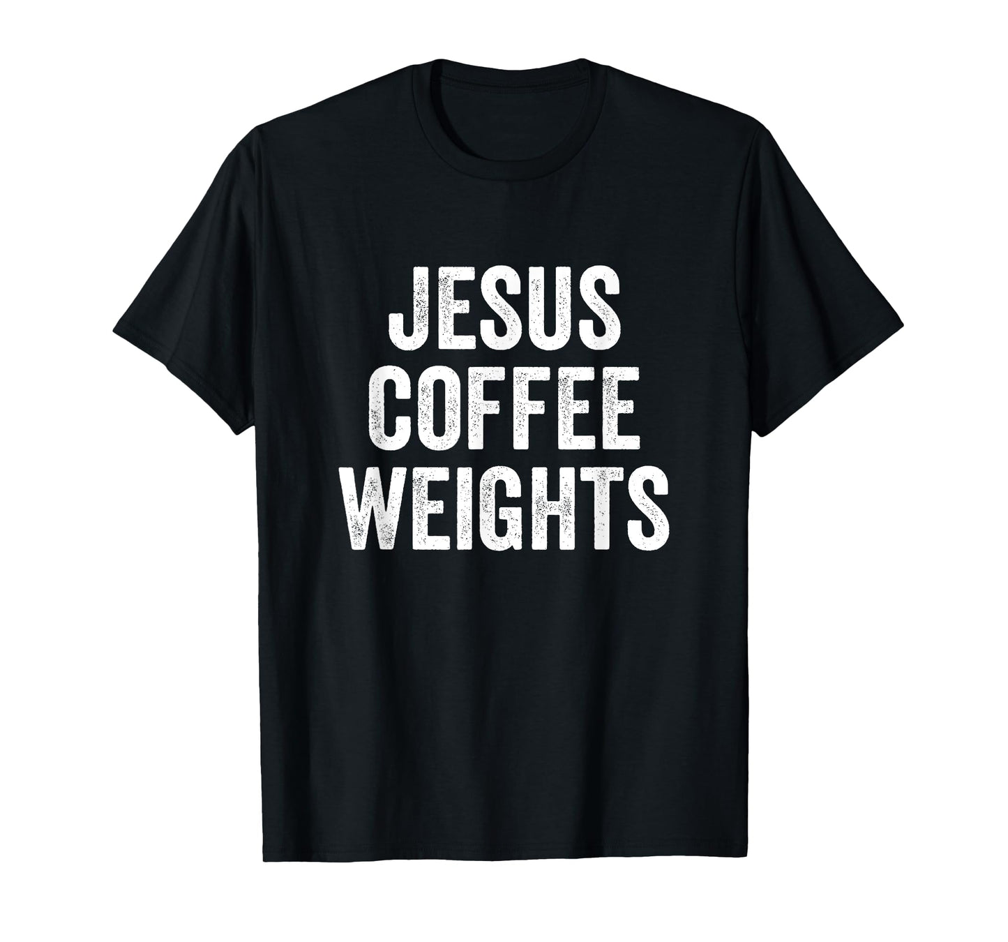 Jesus Coffee Weights Christian Workout Gym Fitness T-Shirt