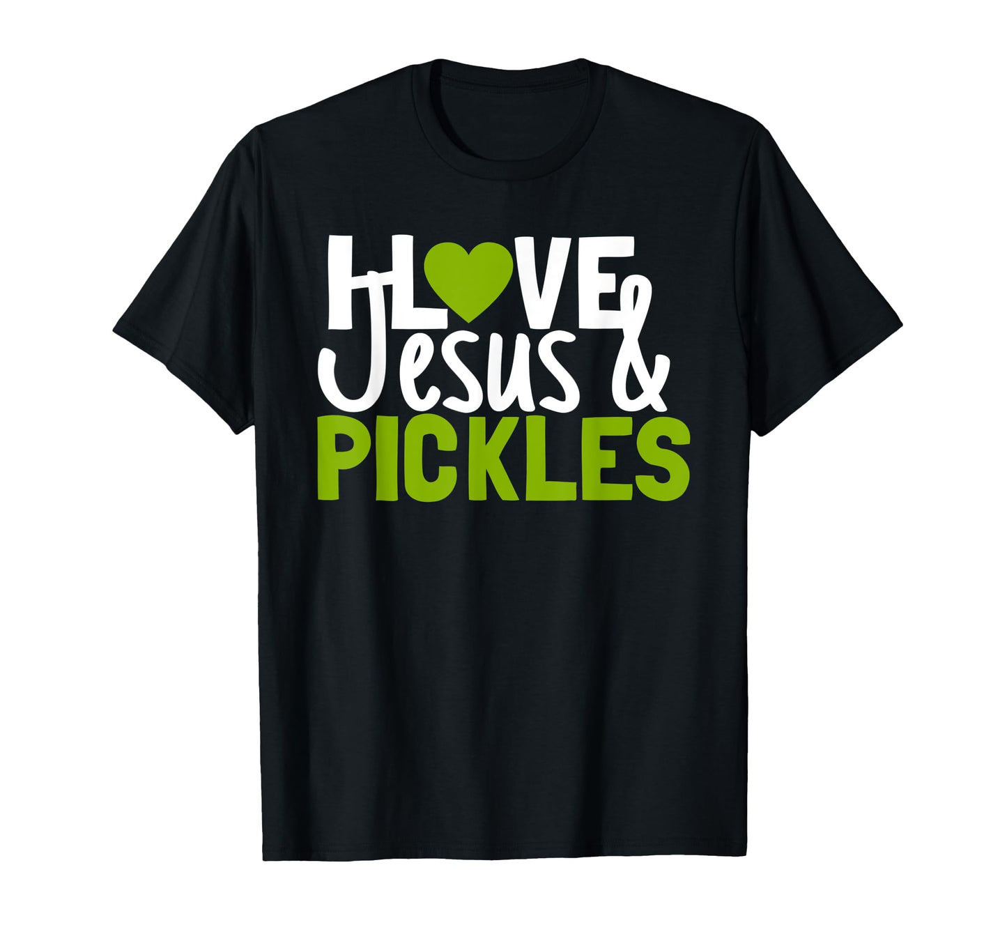 I Love Pickles & Jesus Funny Religious Bible Pickle Lover T-Shirt