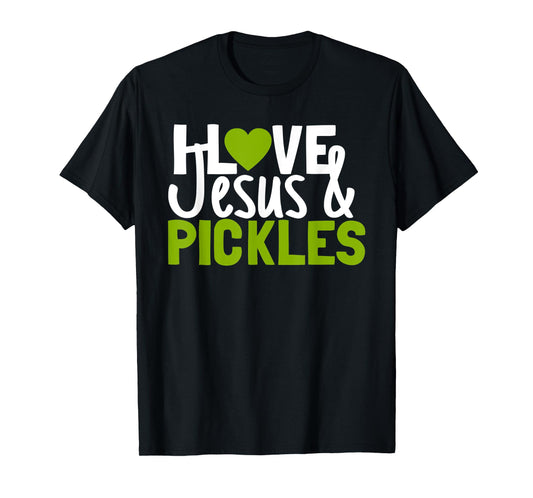 I Love Pickles & Jesus Funny Religious Bible Pickle Lover T-Shirt