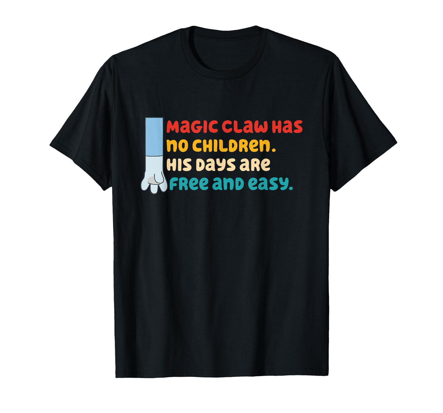 Magic Claw Has No Children Funny Father’s Day Cartoon T-Shirt