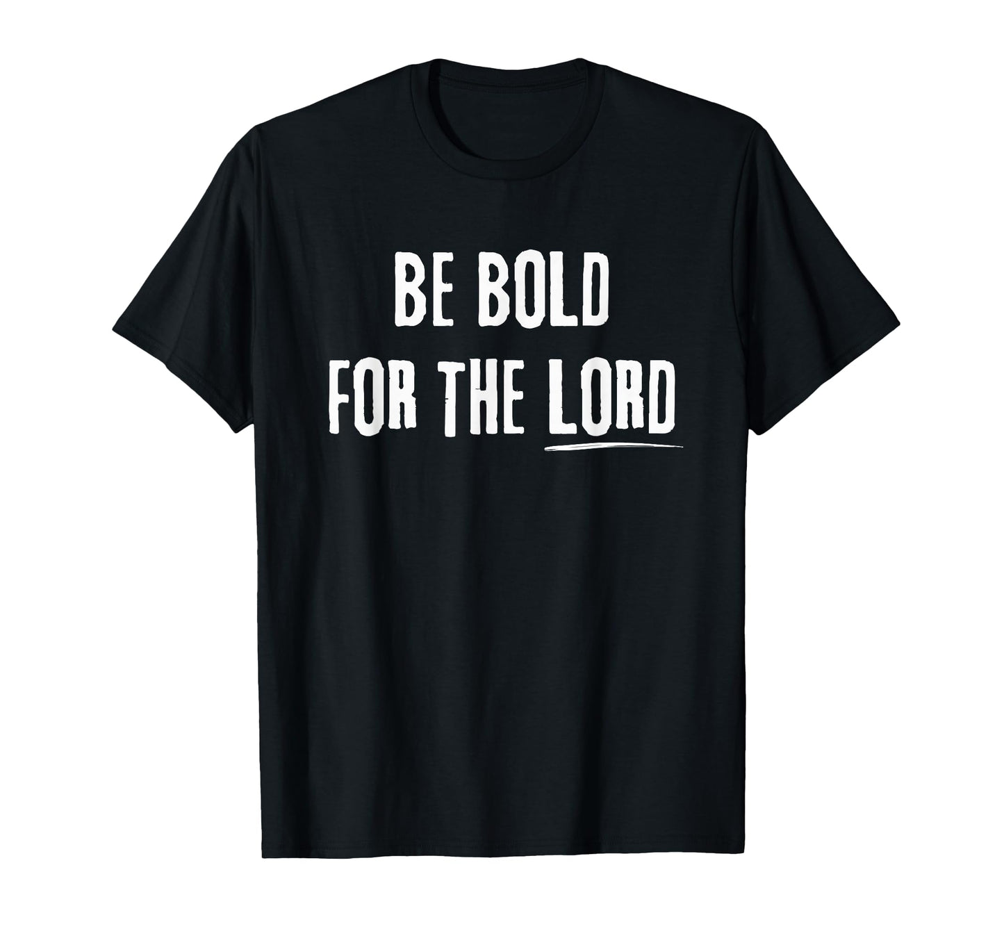 BE Bold for The Lord, Evangelical Christian Patriot T-Shirt