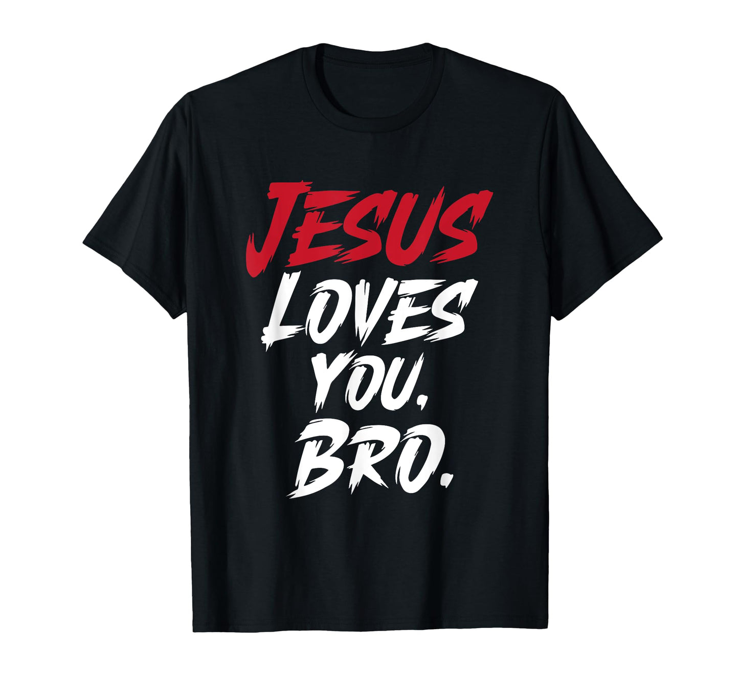 Jesus Loves You Bro Christian Faith T-Shirt