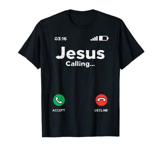 Jesus Calling God Christ Faith Religious Christian Gift T-Shirt