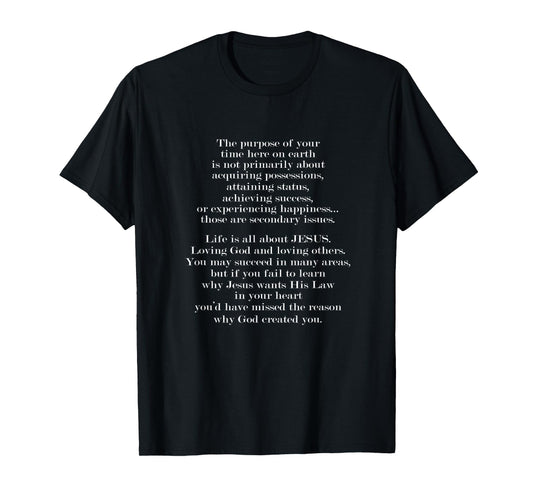 The Purpose Of Your Time Here Life Is All About Jesus T-Shirt