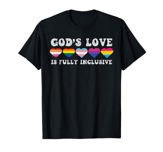 God's Love Is Fully Inclusive LGBTQIA+ Gay Pride Christian T-Shirt