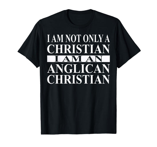 Anglican Christian Apparel | Great Funny Christians Design T-Shirt