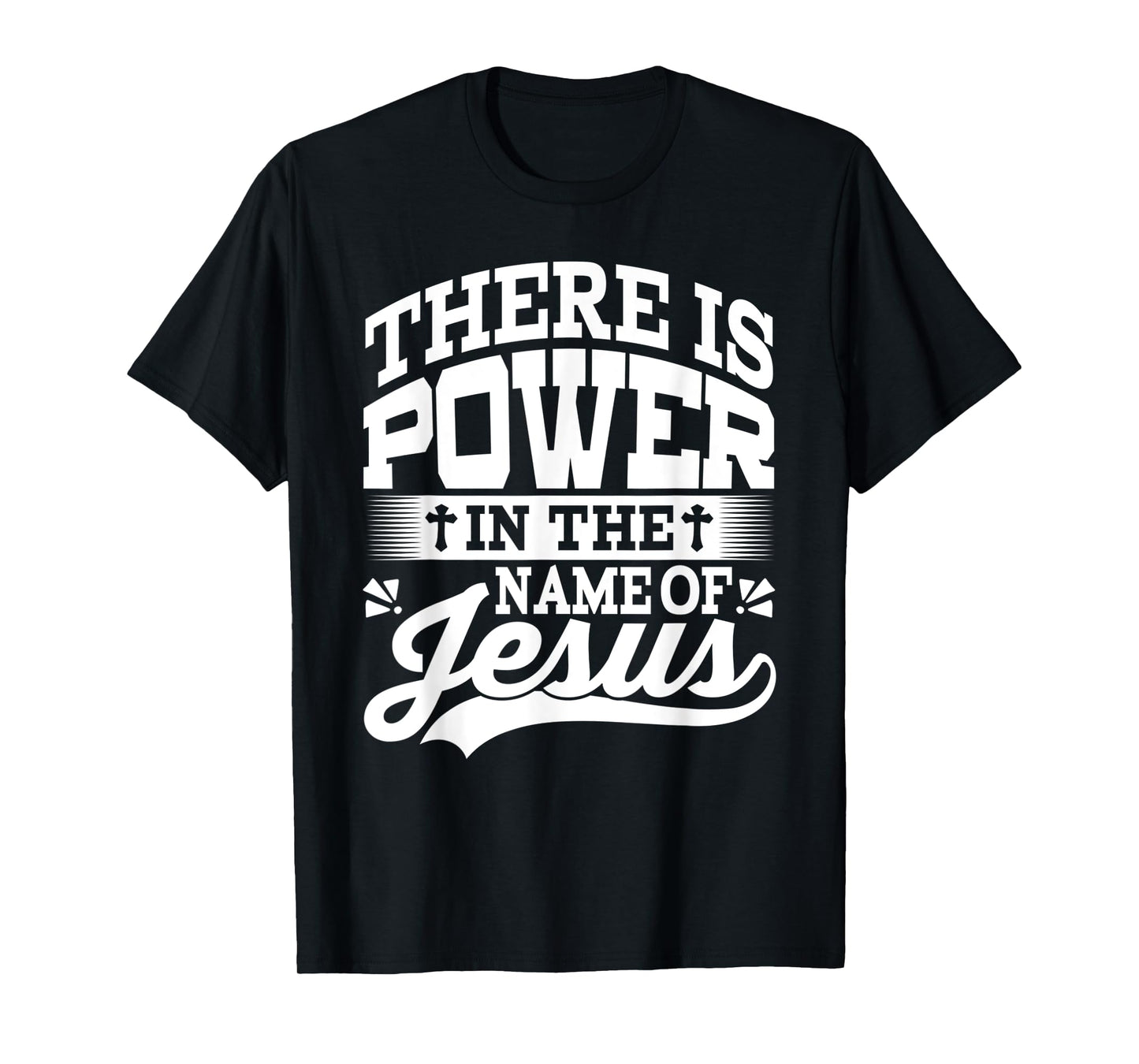 Funny There is Power in The Name of Jesus Design T-Shirt