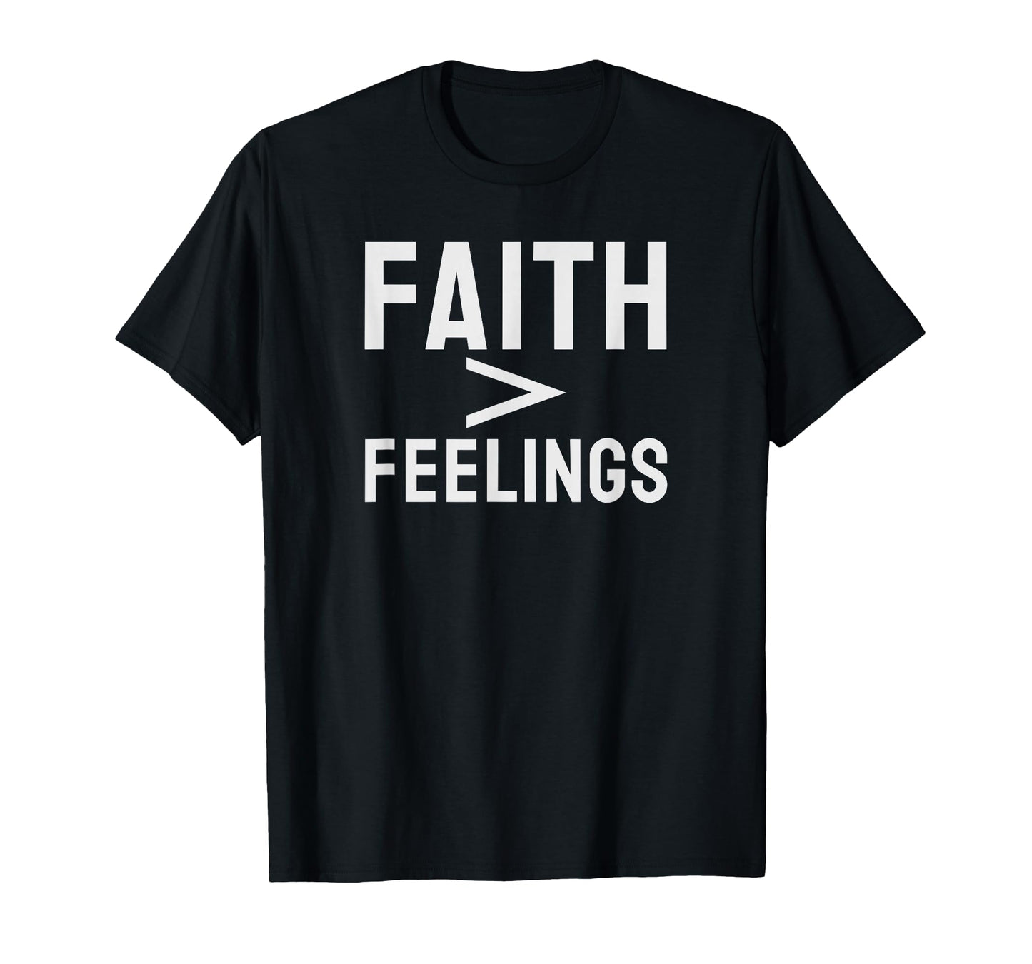 Faith Over Feelings, Simple Christian Text Design T-Shirt