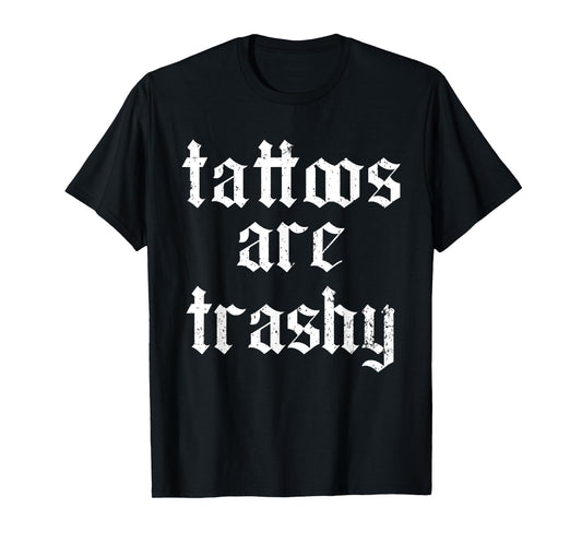 (2 SIDE) Tattoos Are Trashy So Is Your Mom Funny Sayin Women T-Shirt