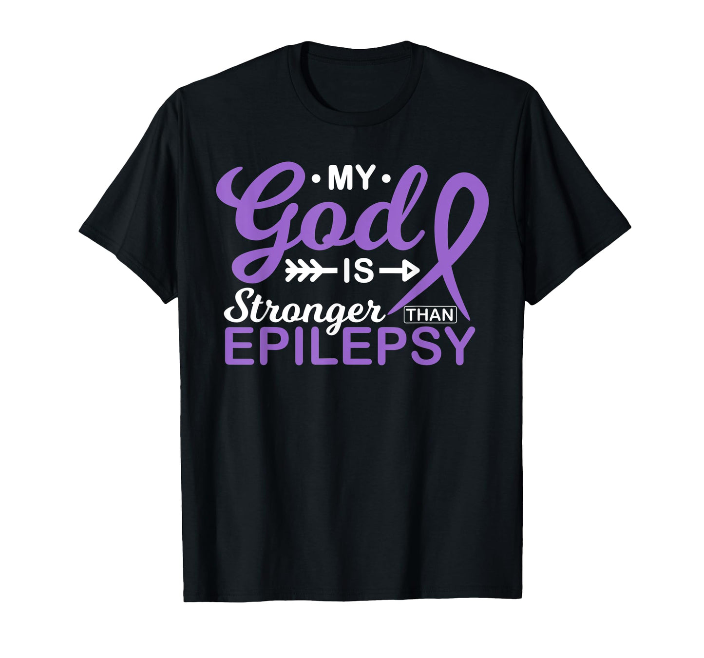 My God is Stronger Than Epilepsy Awareness Warrior Fighter T-Shirt