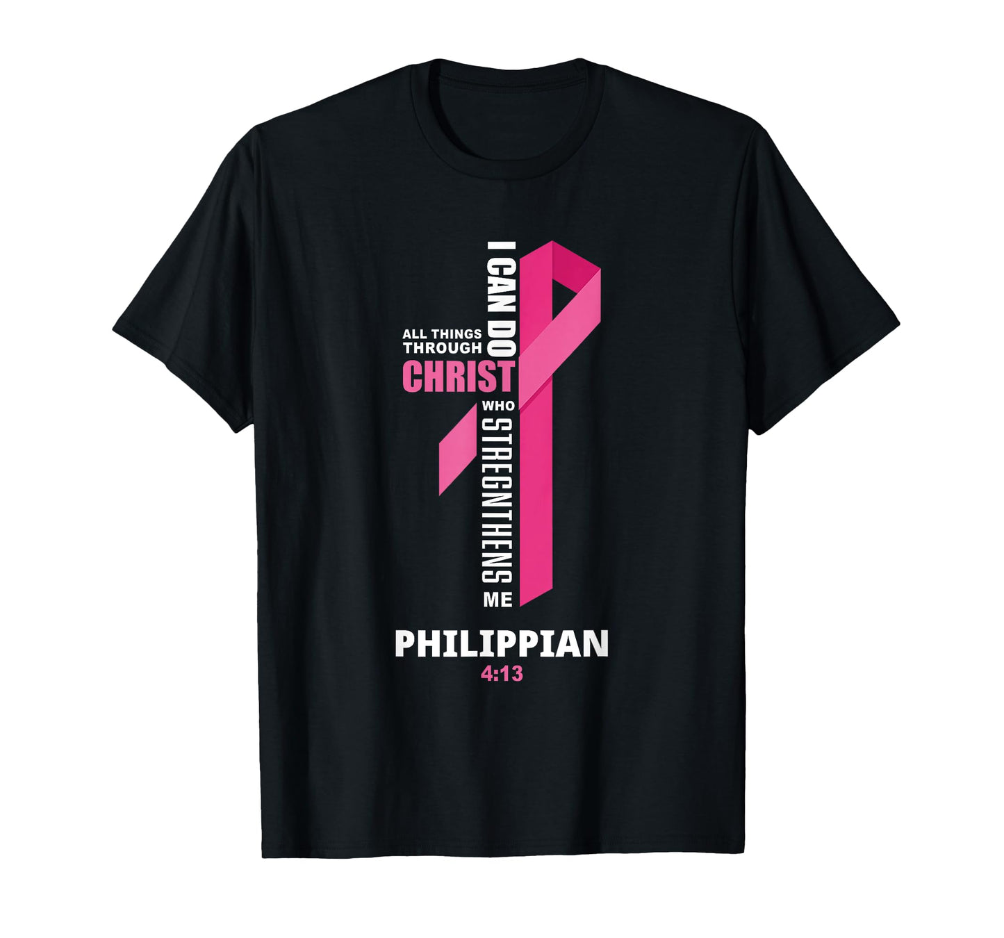 I Can Do All Things Through Christ Breast Cancer Awareness T-Shirt
