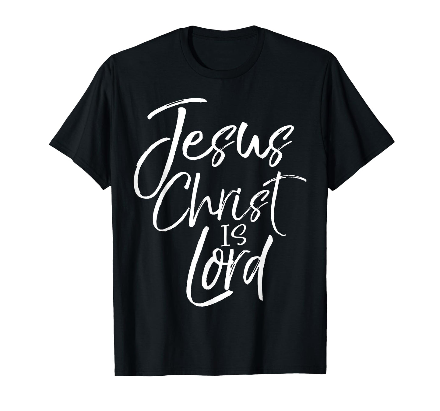 Christian Lordship Gift Faith Statement Jesus Christ is Lord T-Shirt