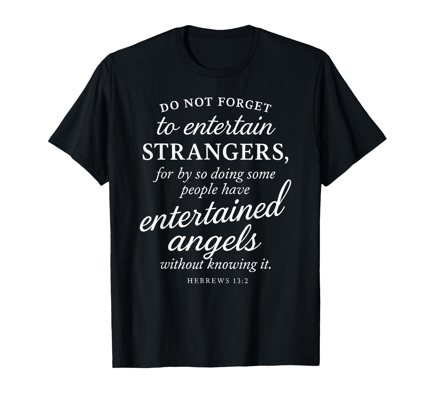 Hebrews 13:2 Bible Verse Entertained Angels Faith Scripture T-Shirt
