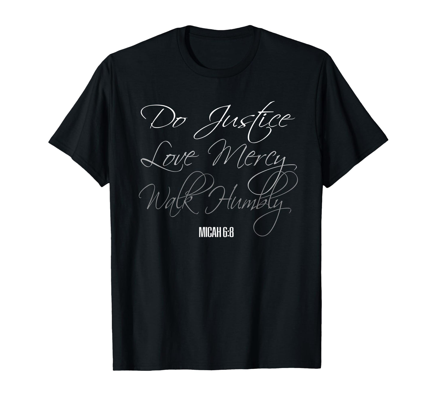 Do Justice Love Mercy Walk Humbly Bible Verse Tees Micah 6:8 T-Shirt