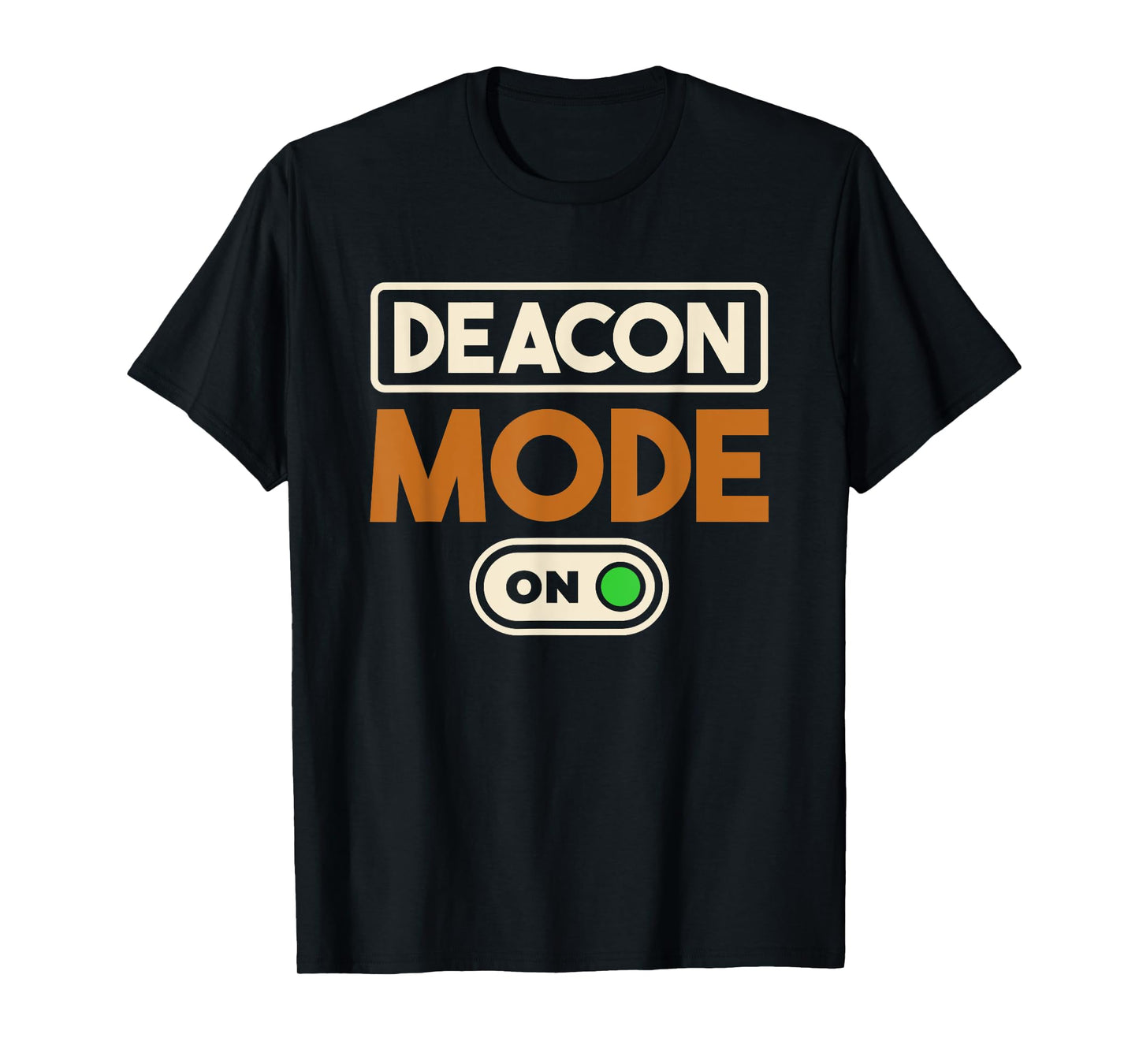 Deacon Mode On, Christianity Minister and Church Deacon T-Shirt