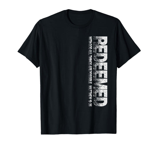Redeemed Matthew 19:26 Christian Themed Novelty Graphic T-Shirt