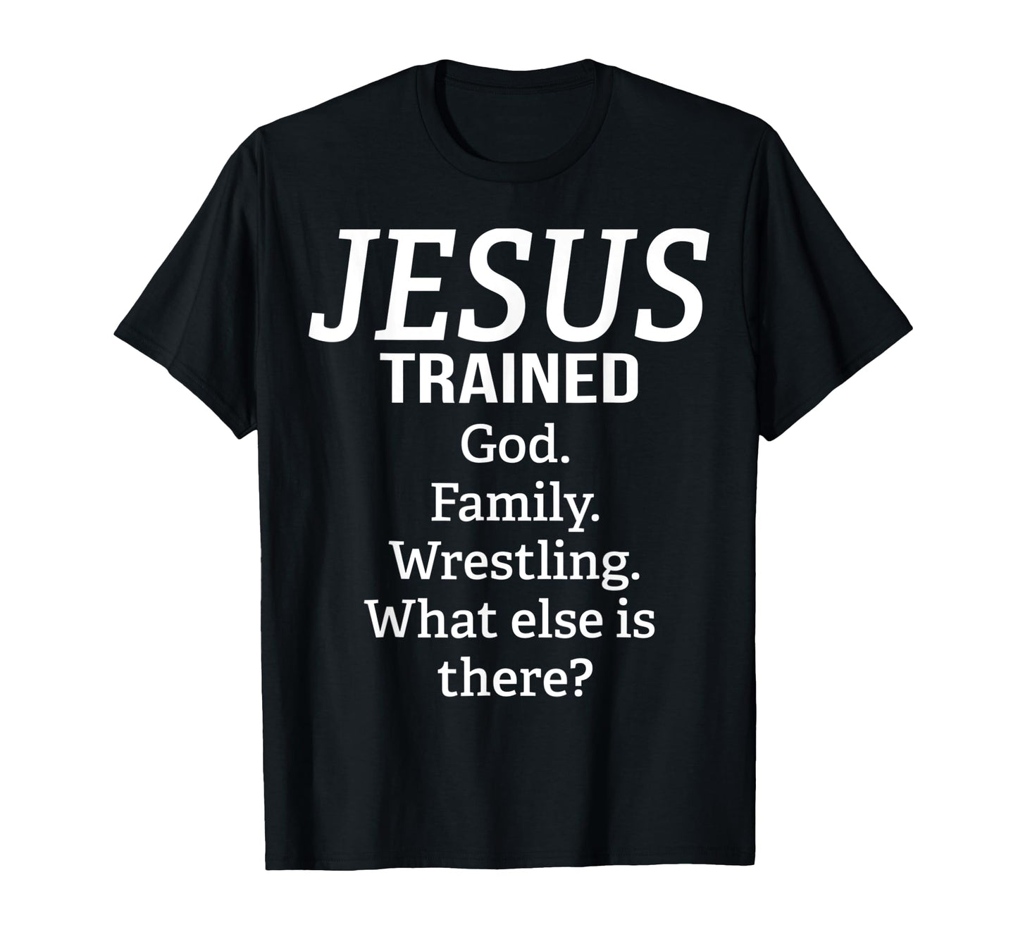 Funny Jesus Trained God Family Wrestling Simple Text Design T-Shirt
