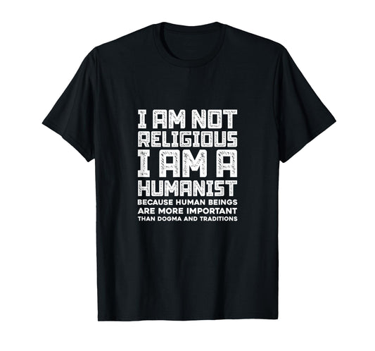 Atheism Atheist Not Religious I'm Humanist Anti-Religion T-Shirt