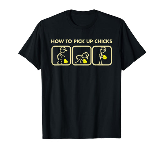 How To Pick Up Chicks Funny Apparel T-Shirt