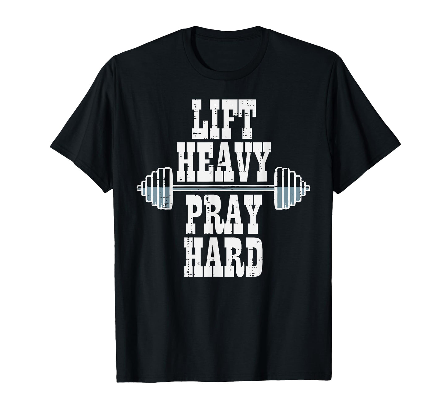 Gym Lift Heavy Pray Hard Barbel Workout Christian Men Women T-Shirt