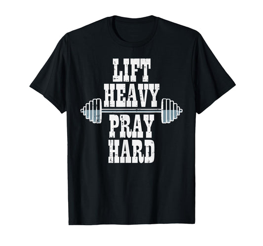 Gym Lift Heavy Pray Hard Barbel Workout Christian Men Women T-Shirt