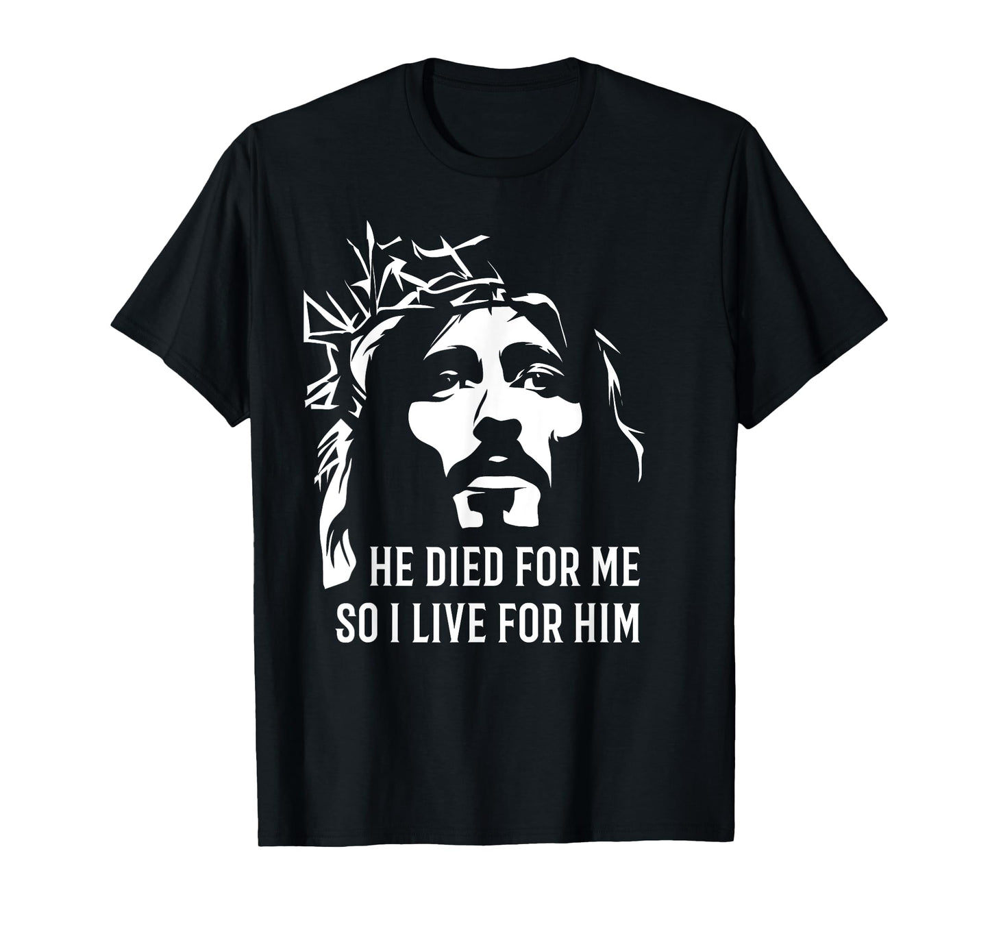 He died for me so I live for him Christian Easter T-Shirt