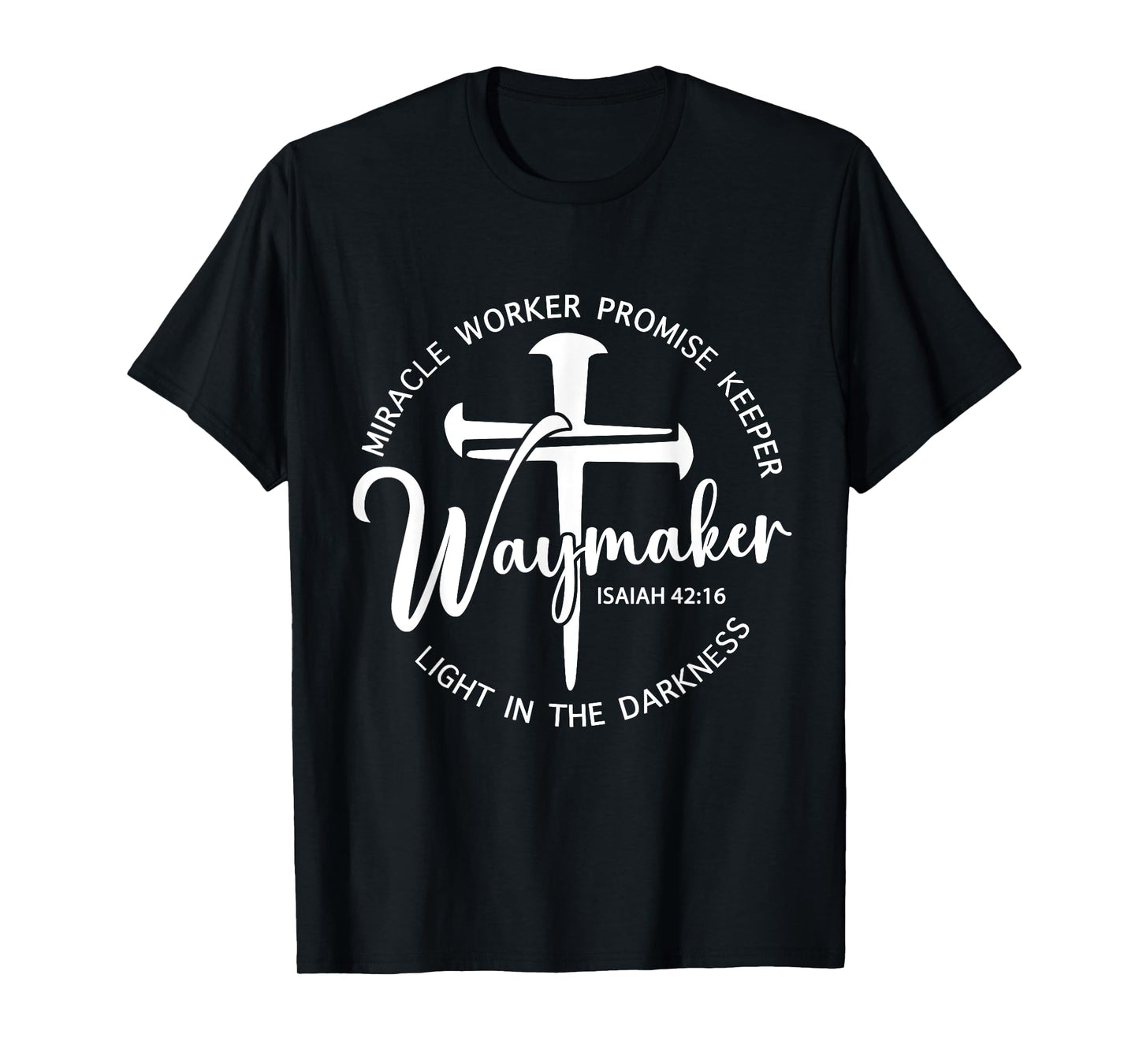 Waymaker Isaiah 42:16 Cross Christian Faith T-Shirt