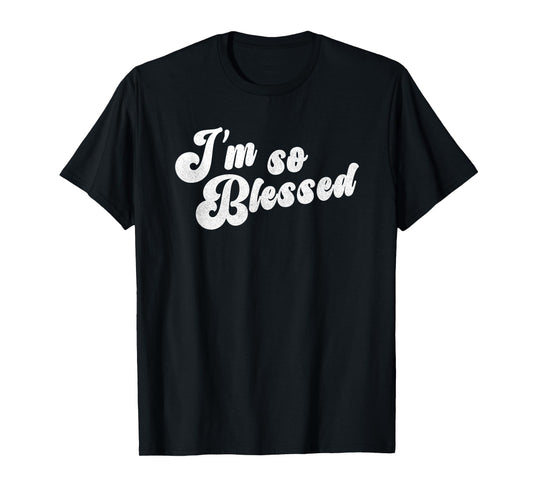 I'm So Blessed Thankful Church T-Shirt