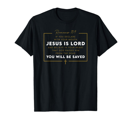 Romans 10:9 Jesus Is Lord Bible Verse T-Shirt