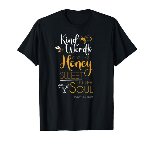 Kind Words Are Like Honey Sweet To The Soul Bible Prayer T-Shirt