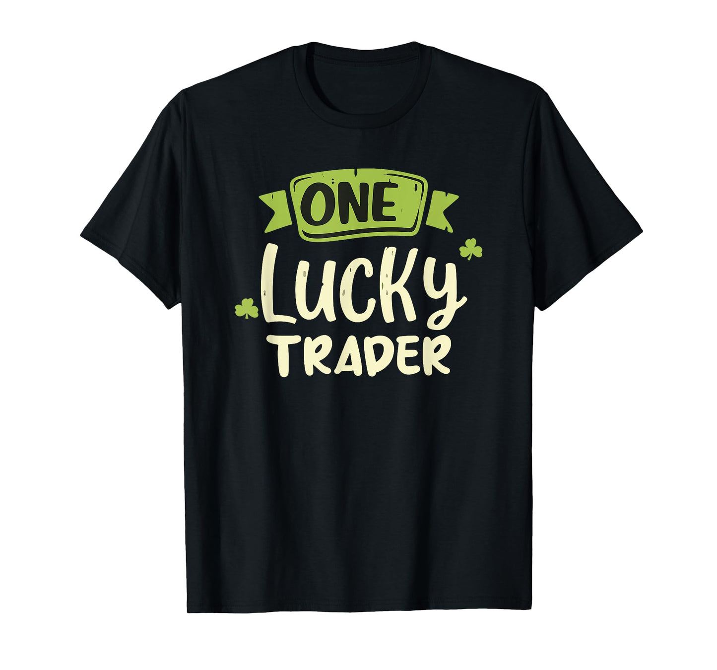 One Lucky Trader Irish St. Patrick's Day T-Shirt