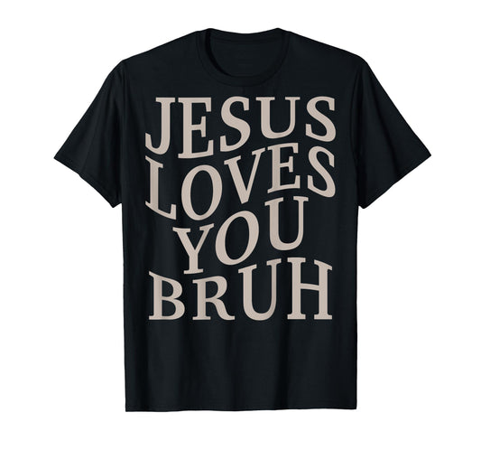 Youth Jesus Loves You Bruh Christian Teen Girl Women Funny T-Shirt