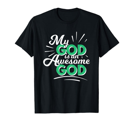 My God is an Awesome God Christian Faith Motivational Gift T-Shirt