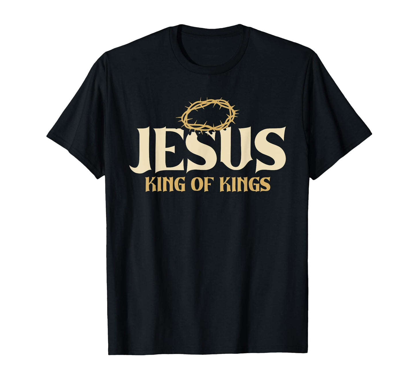 Jesus King Of Kings Thorn Crown Passion Of Christ Faith T-Shirt