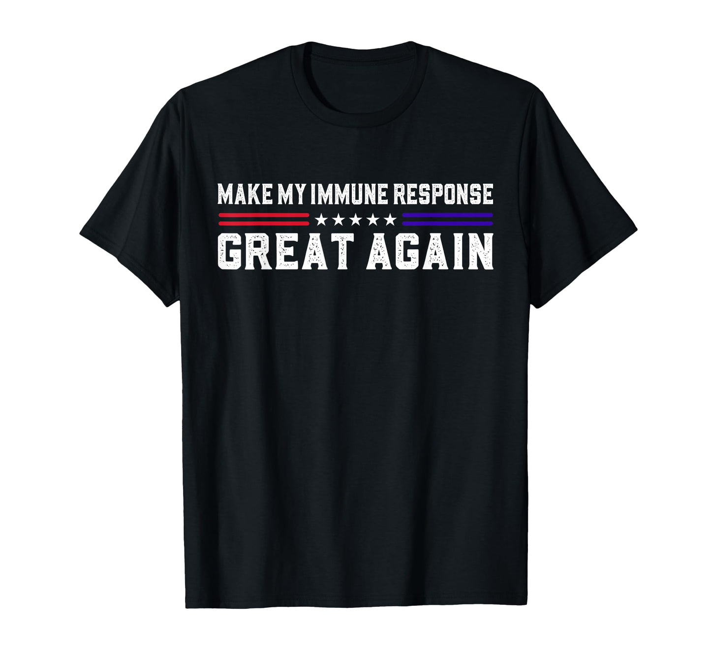 Make My Immune Response Great Again Funny Autoimmune Disease T-Shirt