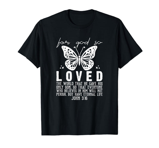 John 316 John 3 16 Loved Bible Jesus T-Shirt