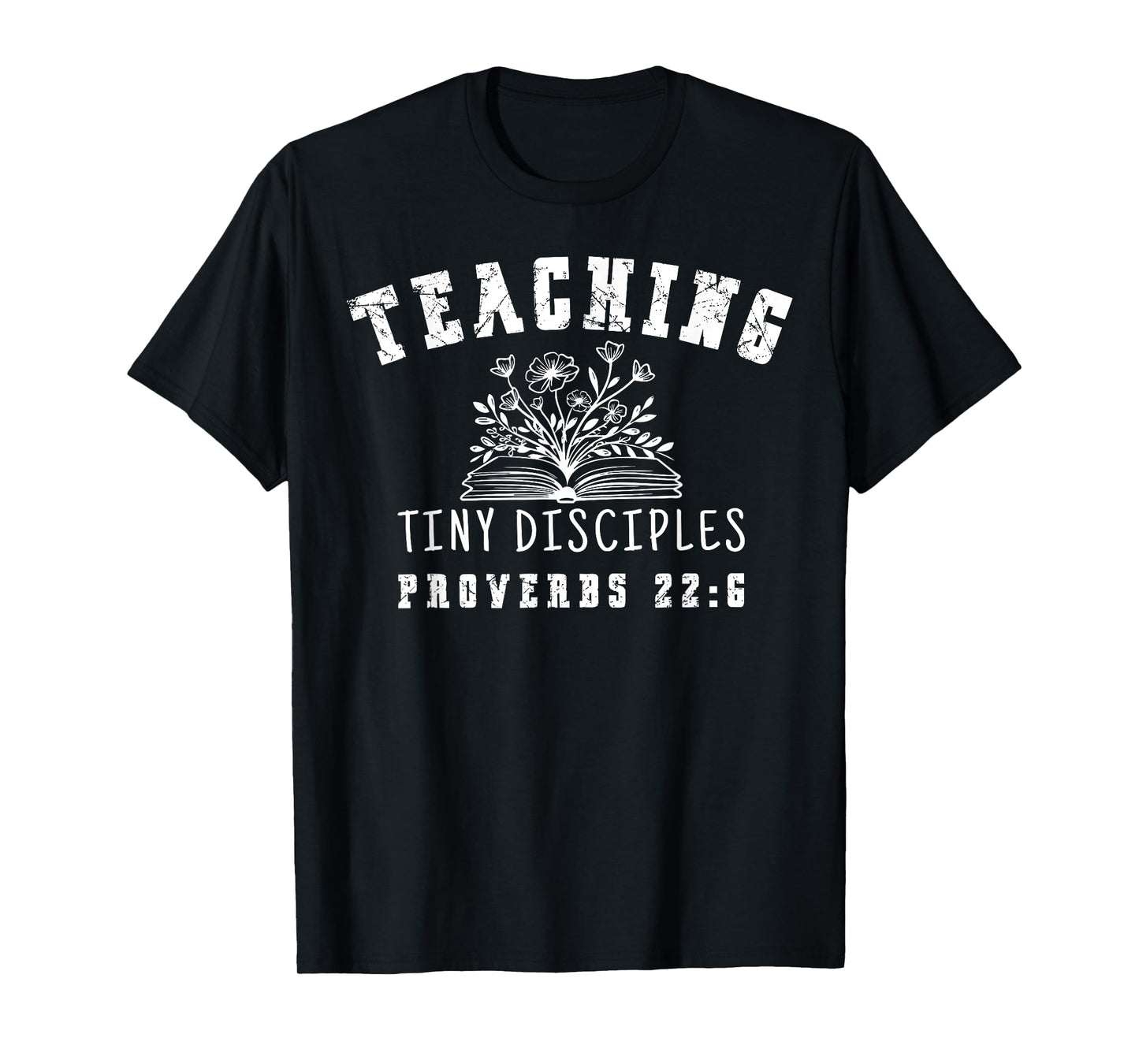 Teaching Tiny Disciples Christian Bible Verse Teacher T-Shirt