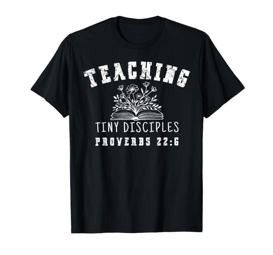 Teaching Tiny Disciples Christian Bible Verse Teacher T-Shirt