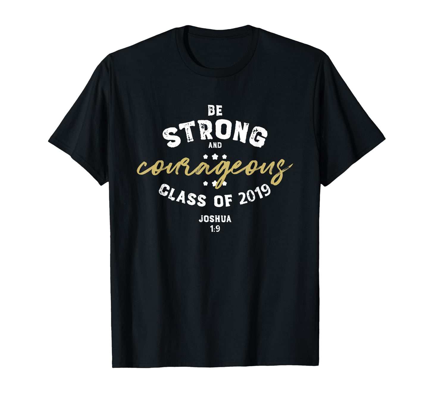 Joshua Verse 1 9 T Shirt Strong Christian Graduation Gift
